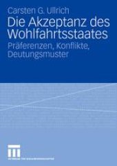 book Die Akzeptanz des Wohlfahrtsstaates: Präferenzen, Konflikte, Deutungsmuster