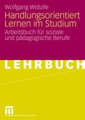 book Handlungsorientiert Lernen im Studium: Arbeitsbuch für soziale und pädagogische Berufe