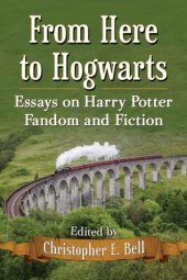 book From Here to Hogwarts: Essays on Harry Potter Fandom and Fiction