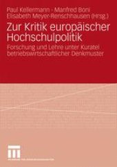 book Zur Kritik europäischer Hochschulpolitik: Forschung und Lehre unter Kuratel betriebswirtschaftlicher Denkmuster