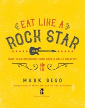 book Eat like a rock star: more than 100 recipes from rock n' roll's greatest