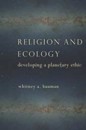 book Religion and ecology: developing a planetary ethic