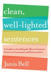 book Clean, Well-Lighted Sentences: A Guide to Avoiding the Most Common Errors in Grammar and Punctuation