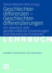 book Geschlechterdifferenzen — Geschlechterdifferenzierungen: Ein Überblick über gesellschaftliche Entwicklungen und theoretische Positionen