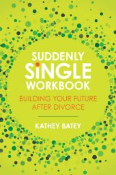 book Suddenly Single Workbook: Building Your Future after Divorce