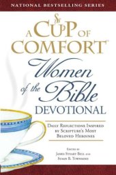 book A Cup of Comfort Women of the Bible Devotional: Daily Reflections Inspired by Scripture's Most Beloved Heroines