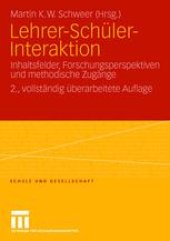 book Lehrer-Schüler-Interaktion: Inhaltsfelder, Forschungsperspektiven und methodische Zugänge