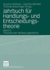 book Jahrbuch für Handlungs- und Entscheidungstheorie: Band 5: Theorien der Verfassungsreform