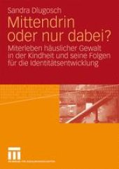 book Mittendrin oder nur dabei?: Miterleben häuslicher Gewalt in der Kindheit und seine Folgen für die Identitätsentwicklung