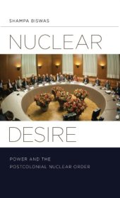 book Nuclear desire: power and the postcolonial nuclear order