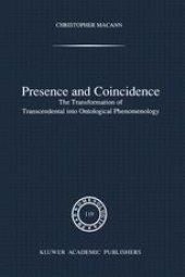 book Presence and Coincidence: The Transformation of Transcendental into Ontological Phenomenology