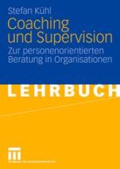 book Coaching und Supervision: Zur personenorientierten Beratung in Organisationen