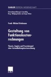 book Gestaltung von Funktionskostenrechnungen: Theorie, Empirie und Praxisbeispiel einer Instandhaltungskostenrechnung