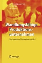 book Wandlungsfähige Produktionsunternehmen: Das Stuttgarter Unternehmensmodell