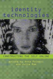 book Identity Technologies: Constructing The Self Online