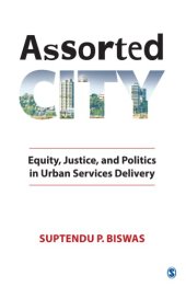 book Assorted city: equity, justice, and politics in urban services delivery