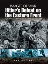 book Hitler's defeat on the Eastern Front, 1943-1945: rare photographs from wartime archives