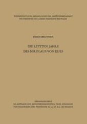 book Die letzten Jahre des Nikolaus von Kues: Biographische Untersuchungen nach neuen Quellen