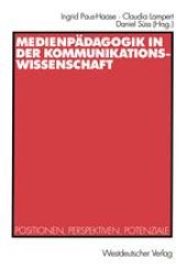 book Medienpädagogik in der Kommunikationswissenschaft: Positionen, Perspektiven, Potenziale