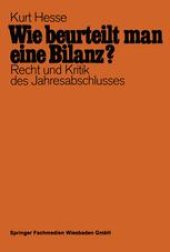 book Wie beurteilt man eine Bilanz?: Recht und Kritik des Jahresabschlusses mit Fragen und Antworten