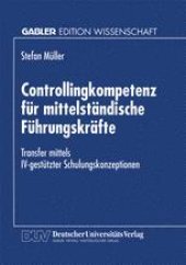 book Controllingkompetenz für mittelständische Führungskräfte: Transfer mittels IV-gestützter Schulungskonzeptionen