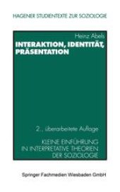 book Interaktion, Identität, Präsentation: Kleine Einführung in interpretative Theorien der Soziologie