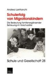 book Schulerfolg von Migrationskindern: Die Bedeutung familienergänzender Betreuung im Vorschulalter