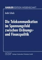 book Die Telekommunikation im Spannungsfeld zwischen Ordnungs- und Finanzpolitik