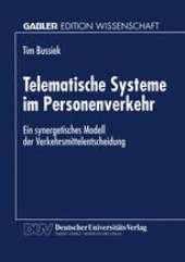 book Telematische Systeme im Personenverkehr: Ein synergetisches Modell der Verkehrsmittelentscheidung