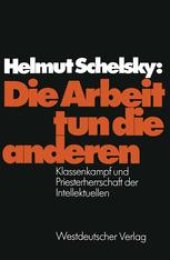 book Die Arbeit tun die anderen: Klassenkampf und Priesterherrschaft der Intellektuellen