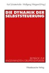 book Die Dynamik der Selbststeuerung: Beiträge zur angewandten Gruppendynamik