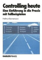 book Controlling heute: Eine Einführung in die Praxis mit Fallbeispielen