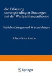 book Betriebsstörungen und Warteschlangen: Die Erfassung störungsbedingter Stauungen mit der Warteschlangentheorie