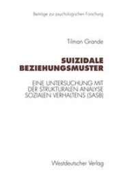 book Suizidale Beziehungsmuster: Eine Untersuchung mit der Strukturalen Analyse Sozialen Verhaltens (SASB)