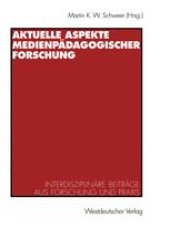 book Aktuelle Aspekte medienpädagogischer Forschung: Interdisziplinäre Beiträge aus Forschung und Praxis