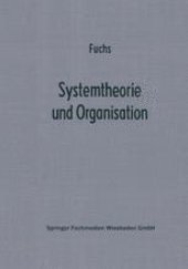 book Systemtheorie und Organisation: Die Theorie offener Systeme als Grundlage zur Erforschung und Gestaltung betrieblicher Systeme