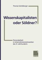 book Wissenskapitalisten oder Söldner?: Personalarbeit in Unternehmensnetzwerken des 21. Jahrhunderts