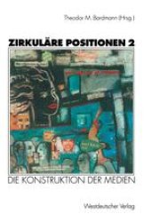 book Zirkuläre Positionen 2: Die Konstruktion der Medien