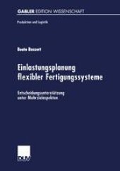 book Einlastungsplanung flexibler Fertigungssysteme: Entscheidungsunterstützung unter Mehrzielaspekten