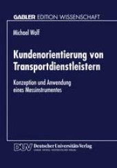 book Kundenorientierung von Transportdienstleistern: Konzeption und Anwendung eines Messinstrumentes