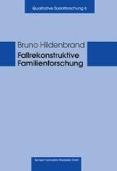 book Fallrekonstruktive Familienforschung: Anleitungen für die Praxis