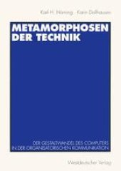 book Metamorphosen der Technik: Der Gestaltwandel des Computers in der organisatorischen Kommunikation