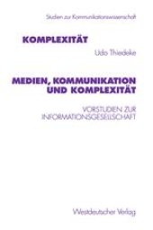 book Medien, Kommunikation und Komplexität: Vorstudien zur Informationsgesellschaft