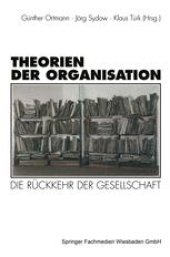 book Theorien der Organisation: Die Rückkehr der Gesellschaft