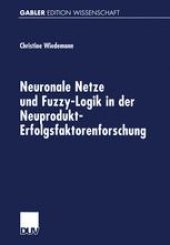 book Neuronale Netze und Fuzzy-Logik in der Neuprodukt-Erfolgsfaktorenforschung