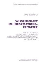 book Wissenschaft im Informationszeitalter: Zur Bedeutung des Mediums Computer für das Kommunikationssystem Wissenschaft