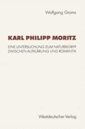 book Karl Philipp Moritz: Eine Untersuchung zum Naturbegriff zwischen Aufklärung und Romantik