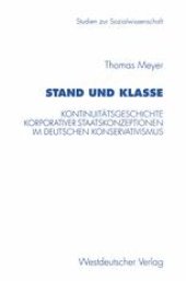 book Stand und Klasse: Kontinuitätsgeschichte korporativer Staatskonzeptionen im deutschen Konservativismus