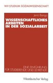 book Wissenschaftliches Arbeiten in der Sozialarbeit: Eine Einführung für Studierende und Lehrende