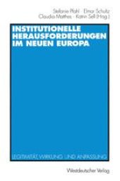 book Institutionelle Herausforderungen im Neuen Europa: Legitimität, Wirkung und Anpassung